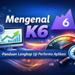 Mengenal k6: Load Testing Modern untuk Aplikasi Web